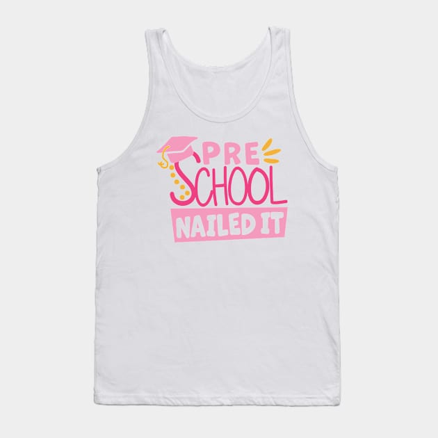 Preschool School Nailed It Tank Top by DAN LE